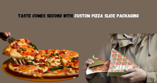 Taste Comes Second With Custom Pizza Slice Packaging